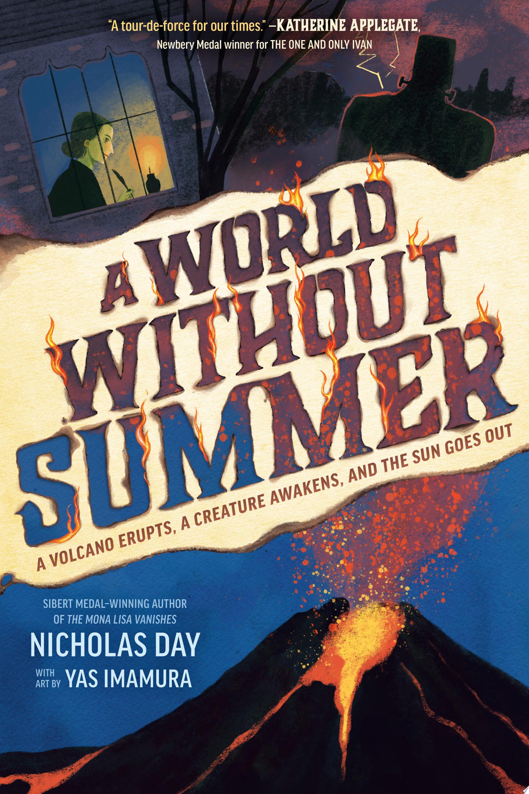  A dark blue background with a volcano erupting below, above on the left a woman behind a window writing and on the right a mysterious creature. In the middle on a cream background is the title in burning letters "A World Without Summer"