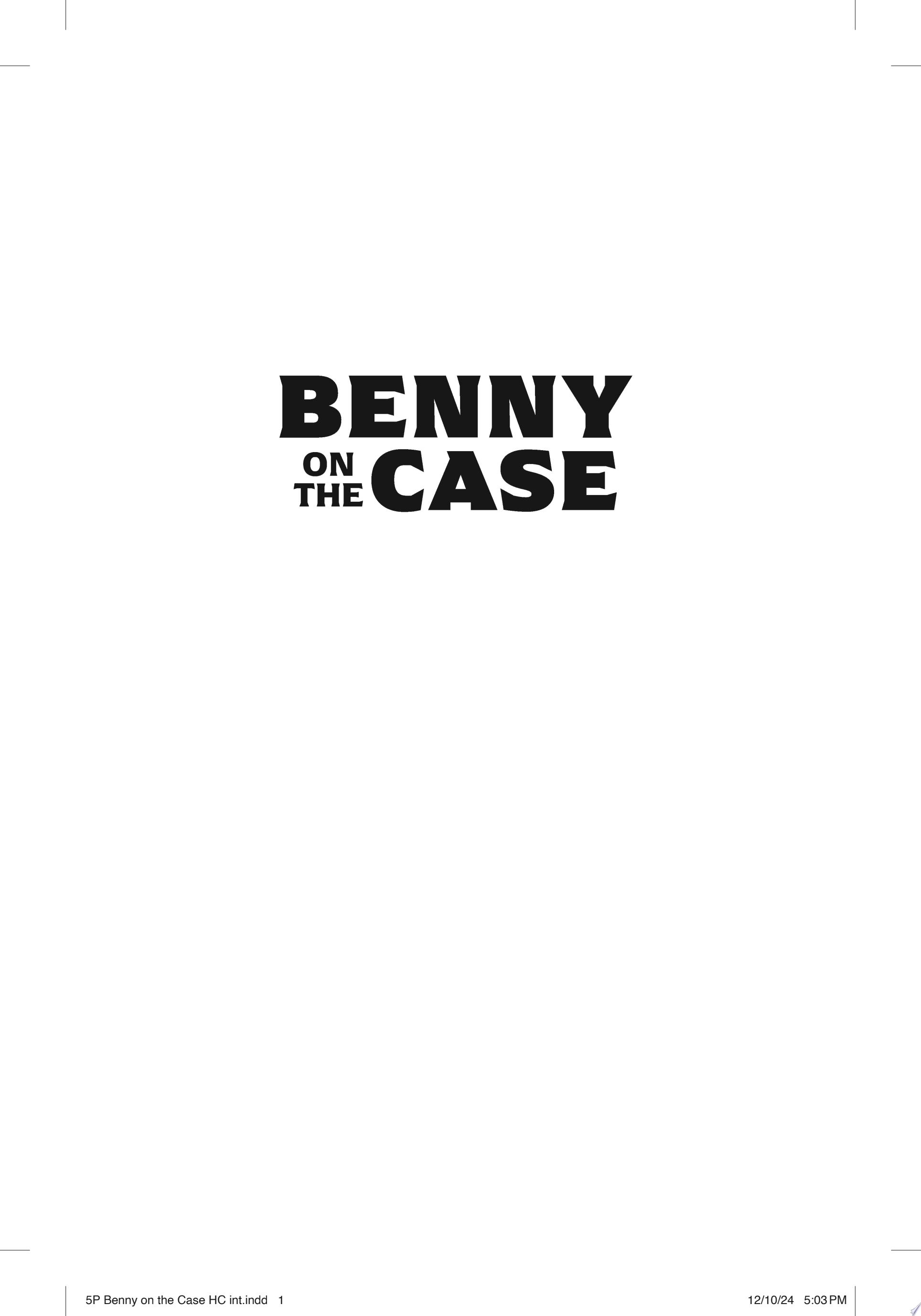 White page with words "Benny on the Case"