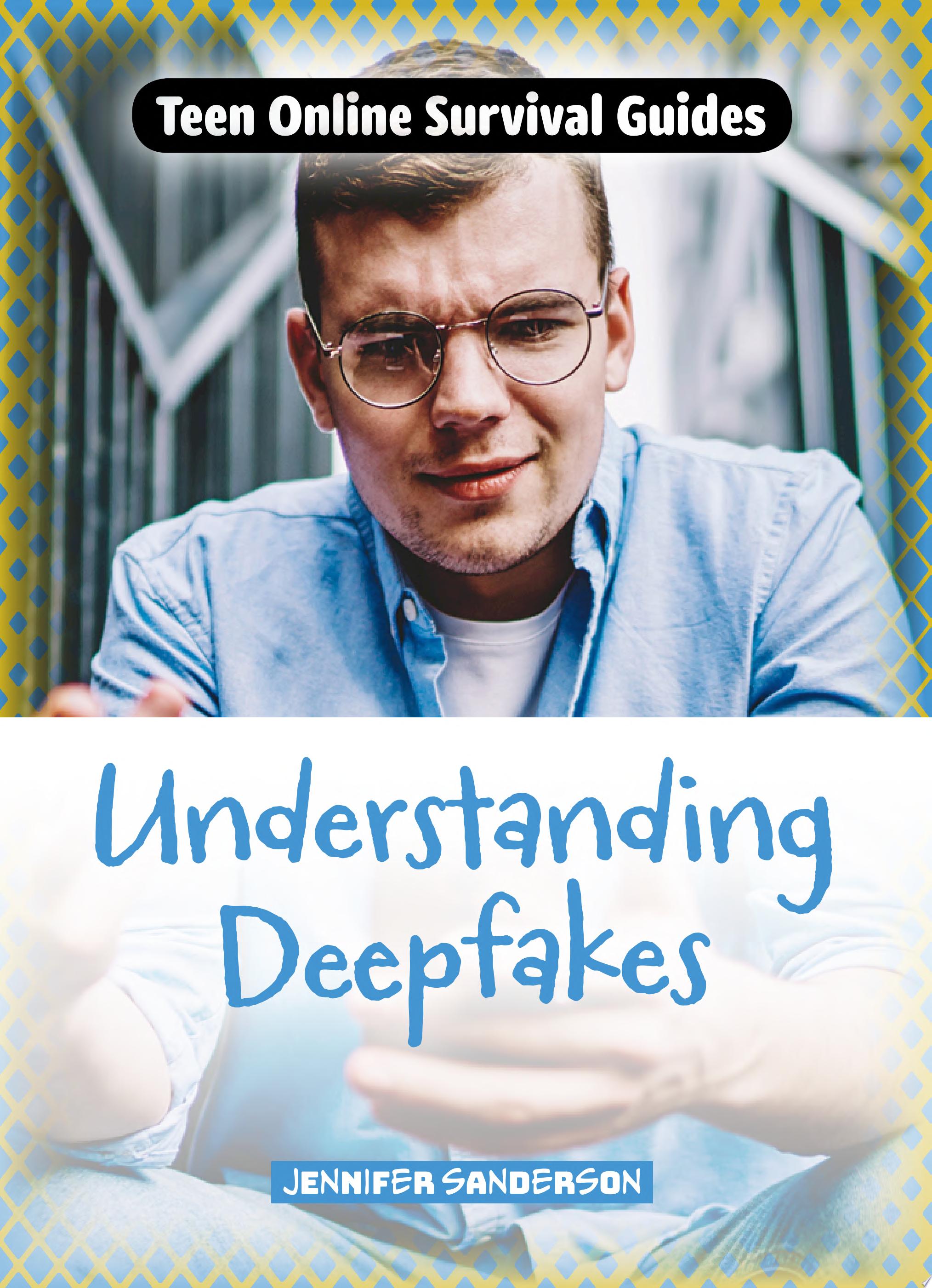 Image for "Understanding Deepfakes"