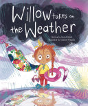 Willow, a young girl with red hair in a messy braid wearing a yellow shirt, floral cape and red pants stands in the rain. She is holding a pink flamingo floaty and red and white polka dot sunglasses. She looks wet and angry as she stands in front of a puddle. Above her is a dark rain cloud, inside is the title "Willow Takes on the Weather"