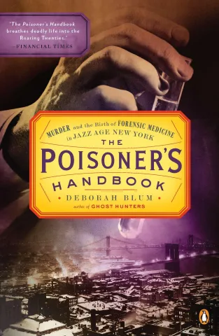 The Poisoner's Handbook : murder and the birth of forensic medicine in Jazz Age New York book cover 