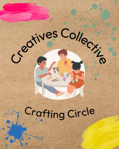 Craft paper with paint splatter a smaller graphic of a group of 3 working on crafts. The text Creatives Collective Crafting Circle surrounds the center image. 