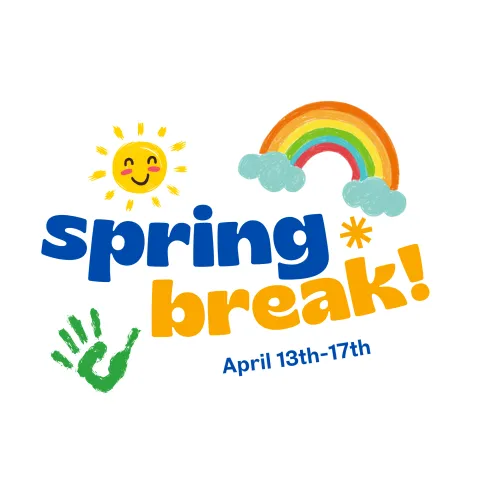 White background with words "Spring break" in blue and yellow. Around the words is a sun with a smiley face, a rainbow, a green handprint and a yellow star. Underneath are the words "April 13th-17th"
